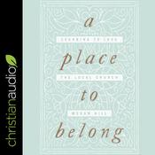 A Place to Belong by  Megan Hill audiobook