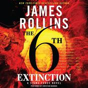 The 6th Extinction by  James Rollins audiobook