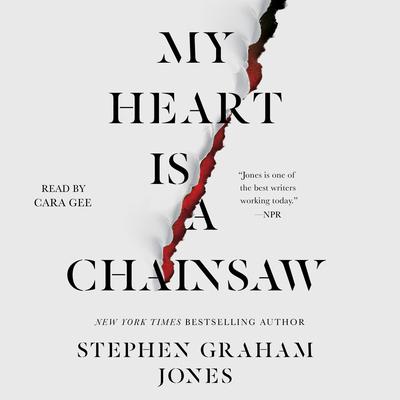 My Heart Is a Chainsaw by Stephen Graham Jones audiobook