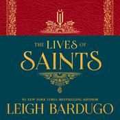 The Lives of Saints by  Leigh Bardugo audiobook