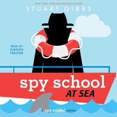 Spy School at Sea by Stuart Gibbs audiobook