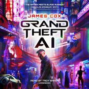 Grand Theft AI by  James Cox audiobook