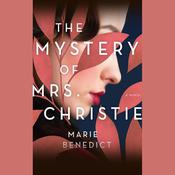 The Mystery of Mrs. Christie by  Marie Benedict audiobook