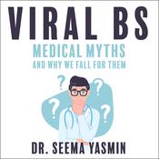 Viral BS by  Dr. Seema Yasmin audiobook