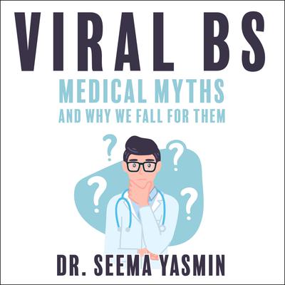 Viral BS by Seema Yasmin audiobook