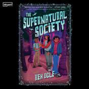 The Supernatural Society by  Rex Ogle audiobook