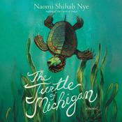 The Turtle of Michigan by  Naomi Shihab Nye audiobook