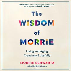 The Wisdom of Morrie by Morrie Schwartz audiobook