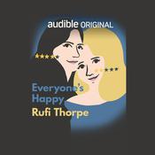 Everyone's Happy by  Rufi Thorpe audiobook