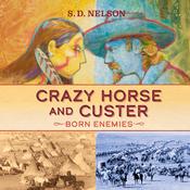 Crazy Horse and Custer by  S. D. Nelson audiobook