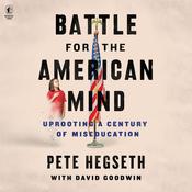 Battle for the American Mind by  Pete Hegseth audiobook