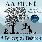 A Gallery of Children by  A. A. Milne audiobook