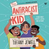 The Antiracist Kid by  Tiffany Jewell audiobook