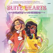 Suitehearts #1: Harmony and Heartbreak by  Claire Kann audiobook