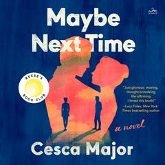 Maybe Next Time by Cesca Major audiobook