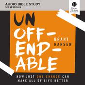 Unoffendable: Audio Bible Studies by  Brant Hansen audiobook