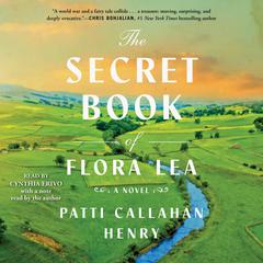 The Secret Book of Flora Lea by Patti Callahan Henry audiobook