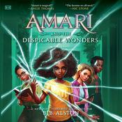 Amari and the Despicable Wonders by  B. B. Alston audiobook