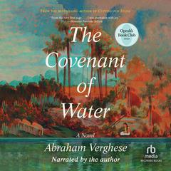 The Covenant of Water by Abraham Verghese audiobook