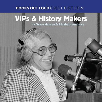 VIPs & History Makers by Grace Hansen audiobook