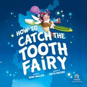 How to Catch the Tooth Fairy by  Alice Walstead audiobook