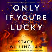 Only If You're Lucky by  Stacy Willingham audiobook