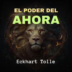 El Poder del Ahora by Eckhart Tolle audiobook