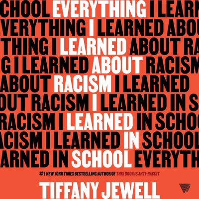 Everything I Learned About Racism I Learned in School by Tiffany Jewell audiobook