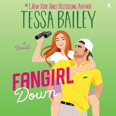 Fangirl Down by Tessa Bailey audiobook