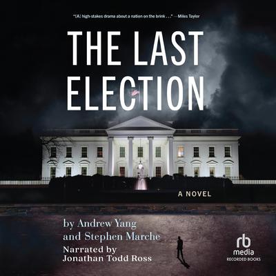 The Last Election by Stephen Marche audiobook