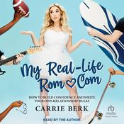 My Real-Life Rom-Com by  Carrie Berk audiobook