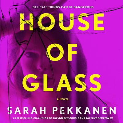 House of Glass by Sarah Pekkanen audiobook