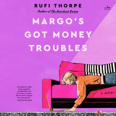 Margo's Got Money Troubles by Rufi Thorpe audiobook