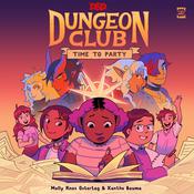 Dungeons & Dragons: Dungeon Club: Time to Party by  Molly Knox Ostertag audiobook