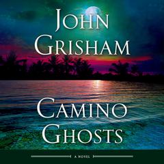 Camino Ghosts by John Grisham audiobook