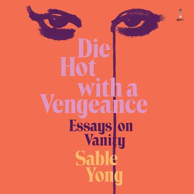 Die Hot with a Vengeance by Sable Yong audiobook