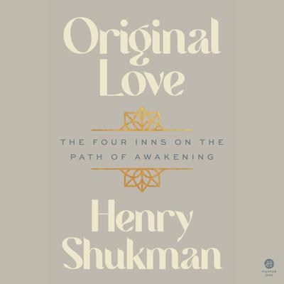 Original Love by Henry Shukman audiobook