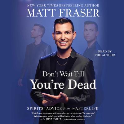 Don't Wait Till You're Dead by Matt Fraser audiobook