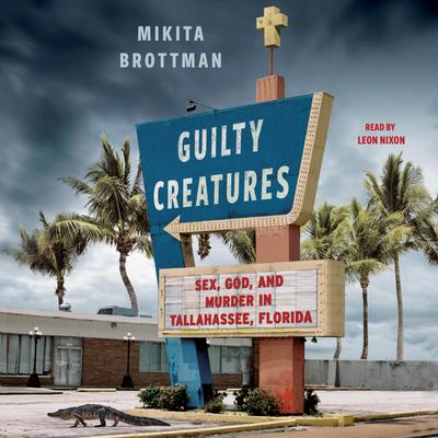 Guilty Creatures by Mikita Brottman audiobook