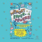 Memory Superpowers! by  Nelson Dellis audiobook