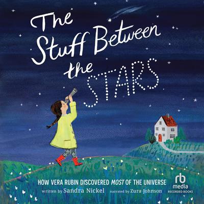 The Stuff Between the Stars by Sandra Nickel audiobook