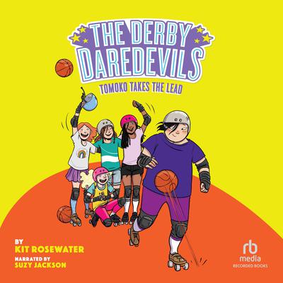 The Derby Daredevils: Tomoko Takes the Lead by Kit Rosewater audiobook