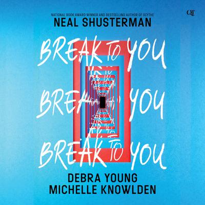 Break to You by Neal Shusterman audiobook