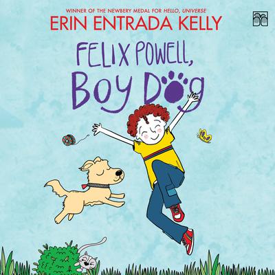 Felix Powell, Boy Dog by Erin Entrada Kelly audiobook