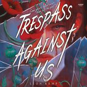 Trespass Against Us by  Leon Kemp audiobook