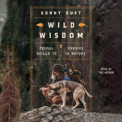 Wild Wisdom by Donny Dust audiobook