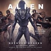 Alien: Uncivil War by  Brendan Deneen audiobook