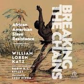 Breaking the Chains by  William Loren Katz audiobook