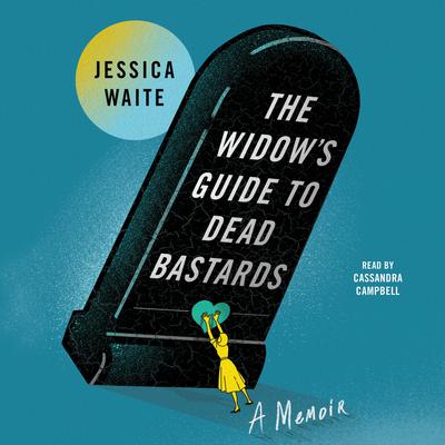 The Widow's Guide to Dead Bastards by Jessica Waite audiobook