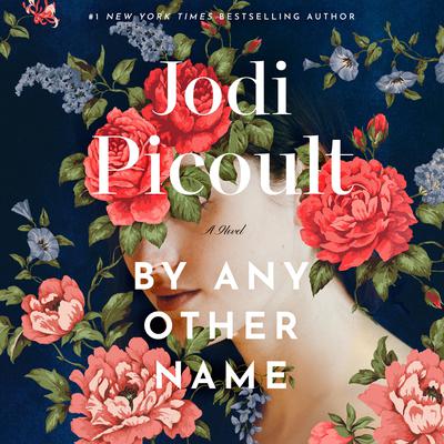 By Any Other Name by Jodi Picoult audiobook